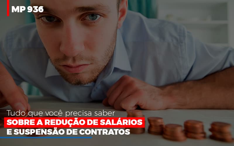 Mp 936 O Que Voce Precisa Saber Sobre Reducao De Salarios E Suspensao De Contrados – Contabilidade No Itaim Paulista – SP | Abcon Contabilidade