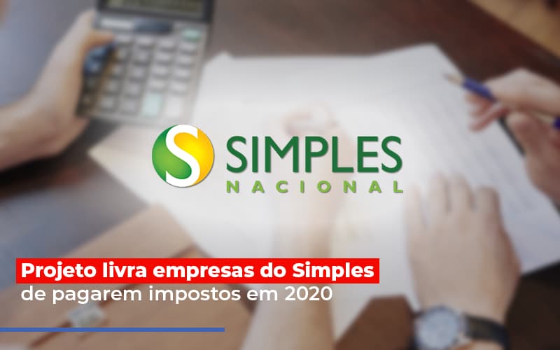 Projeto Livra Empresa Do Simples De Pagarem Post – Contabilidade No Itaim Paulista – SP | Abcon Contabilidade